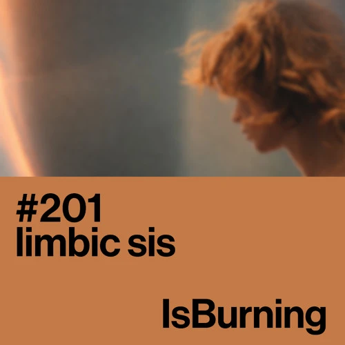 limbic sis ...IsBurning #201 by IsBurning